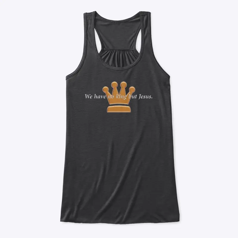 TAM Tees: No king but Jesus