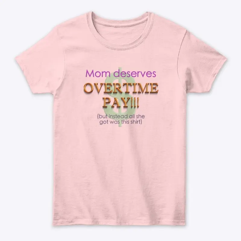 Mom deserves overtime pay